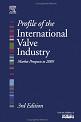 Profile of the International Valve Industry: Market Prospects to 2009 -  3 edition (January 20, 2005)